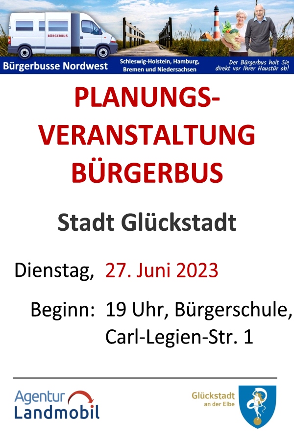 Schleswig-Holstein - Bürgerbus Glückstadt - Planungsveranstaltung zum Projekt Bürgerbus am 27. Juni 2023 um 19 Uhr in der Bürgerschule, Carl-Legien-Straße 1, Glückstadt. Grafik (c) Agentur Landmobil